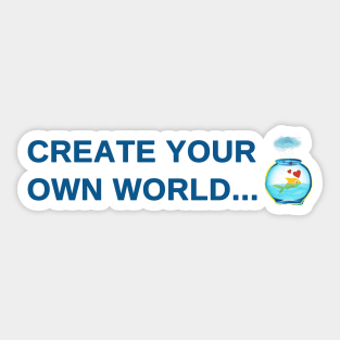 Create your own world Sticker